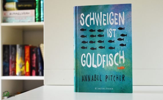 Annabel Pitcher - Schweigen ist Goldfisch